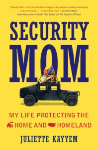 Book cover of "Security Mom, My life protecting the home and homeland" written by Juliette Kayyem